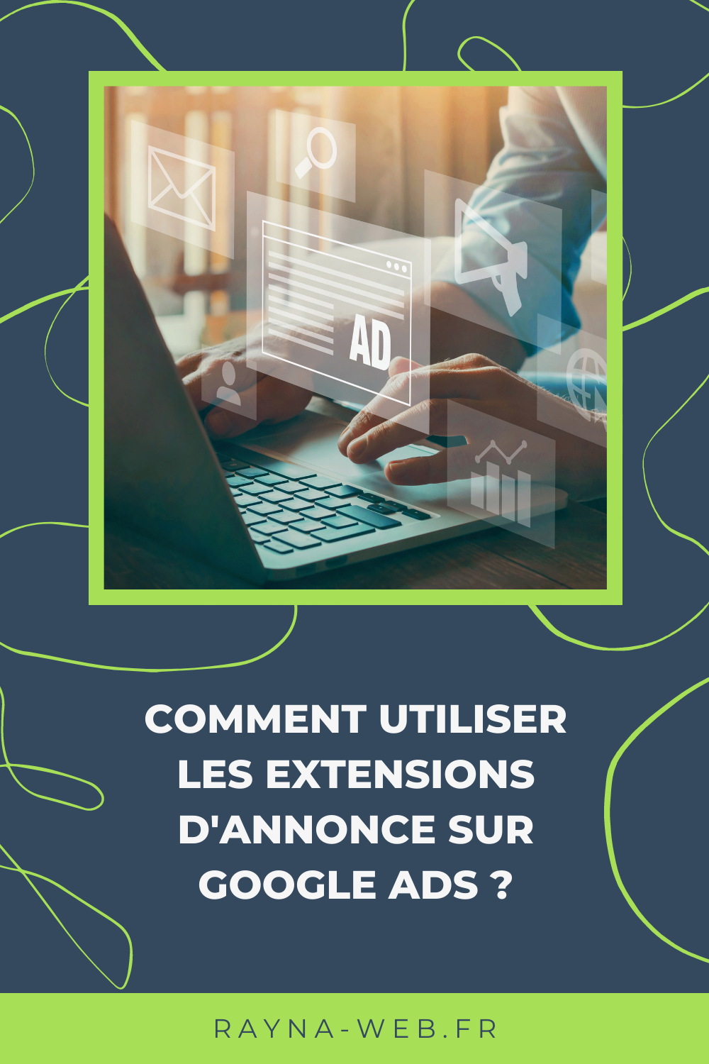 Comment utiliser les extensions d'annonce Google Ads ?